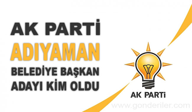 AK Parti Kahta belediye başkan adayı kim oldu?