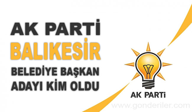 AK Parti Bandirma belediye başkan adayı kim oldu?
