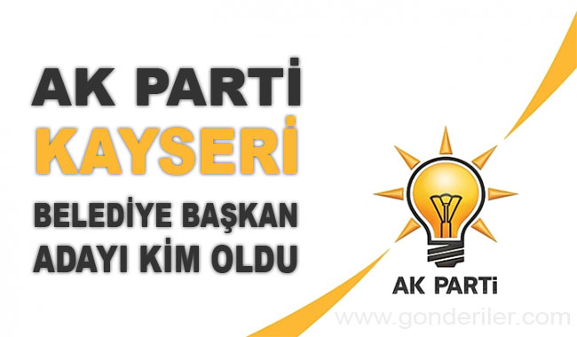 AK Parti Pinarbasi Kayseri belediye başkan adayı kim oldu?